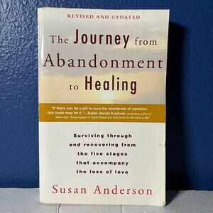 The Journey from Abandonment to Healing: Revised and Updated